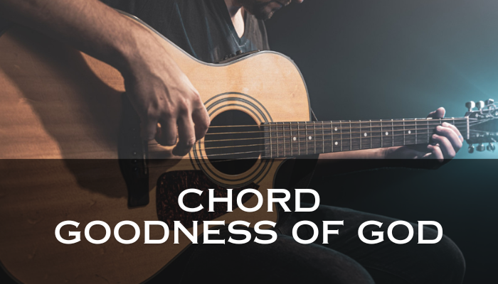 Goodness Of God Chord Yang Pasti Kamu Suka
