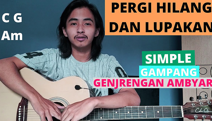 Pergi Hilang dan Lupakan Chord Terbaru