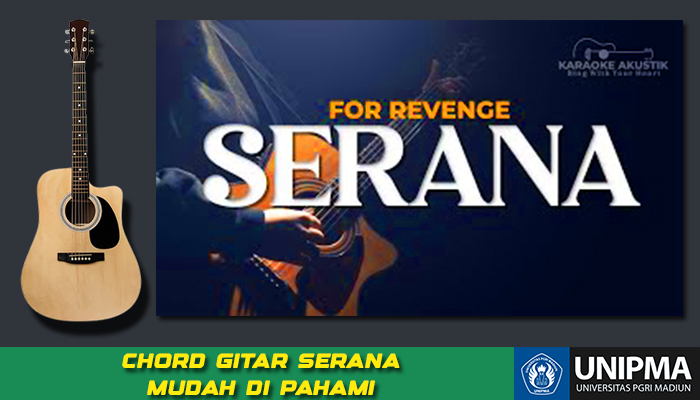 Chord Serana  For Revenge Mudah Dipahami