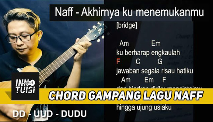 Kunci Gitar NaFF  Akhirnya Ku Menemukanmu Mudah Di Pahami