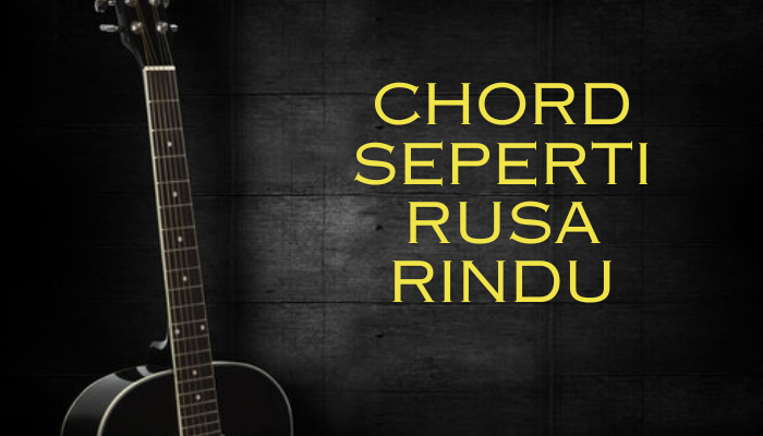 Chord Lagu Seperti Rusa Rindu Terbaru 2024