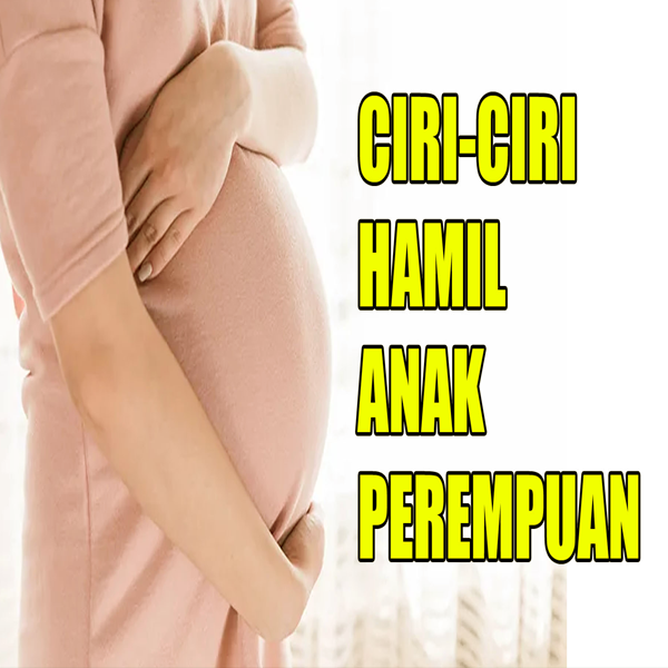 Ciri Hamil Anak Perempuan Terbaru 2024