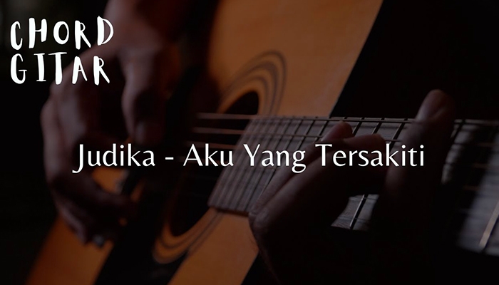 Chord Gitar dan Lirik Lagu Aku Yang Tersakiti dari Judika